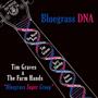 Tim Graves and The Farm Hands - Bluegrass Dna